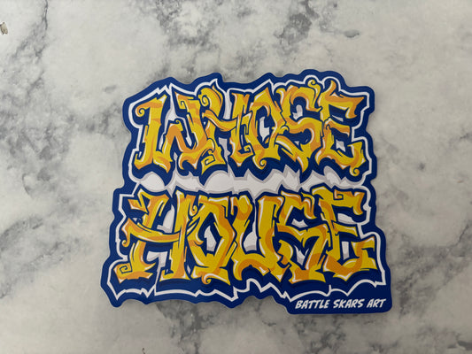 Whose House Sticker